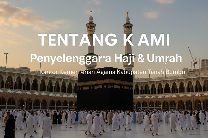 Penyelenggara Haji & Umrah Kantor Kementerian Agama Kabupaten Tanah Bumbu